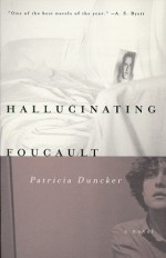 Hallucinating Foucault - Patricia Duncker