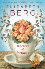 Tapestry of Fortunes - Elizabeth Berg