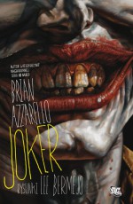 Joker - Brian Azzarello, Lee Bermejo, Tomasz Sidorkiewicz