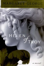 Helen of Troy - Margaret George