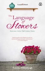 The Language of Flowers: Karena Cinta Tak Cuma Kata - Vanessa Diffenbaugh, Reni Indardini