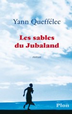 Les sables du Jubaland (French Edition) - Yann Queffélec