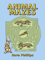 Animal Mazes - Dave Phillips