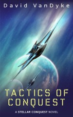 Tactics of Conquest - David VanDyke