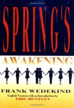 Spring's Awakening - Frank Wedekind, Eric Bentley