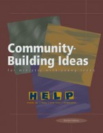 Community-Building Ideas: For Ministry with Young Teens - Marilyn Kielbasa