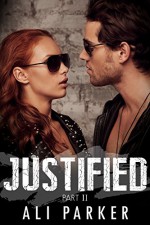 Justified, Part II: (A second chance romance serial) - Ali Parker, Nicole Bailey Proof Before You Publish, Kellie Dennis Book Covers By Design