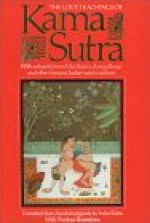 The Love Teachings of Kama Sutra: With Extracts from Koka Shastra, Anaga Ranga and Other Famous Indian Works on Love - Mallanaga Vātsyāyana, Indra Sinha