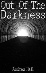 Out Of The Darkness - Andrew Hall