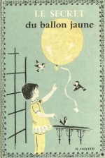 Le Secret du ballon jaune - Nicole Lesueur