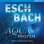 Aquamarin - Maximiliane Häcke, Arena Verlag, Andreas Eschbach