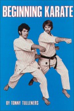 Beginning Karate - Tonny Tulleners, John Corcoran, Ed Ikuta