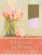 Wisdom for Women: A Daily Devotional Journal - Barbour Publishing Inc.