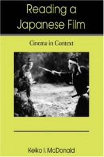 Reading a Japanese Film: Cinema in Context - Keiko I. McDonald