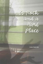 A Rock and a Hard Place - Anne Sutcliffe