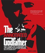 The Annotated "Godfather": The Complete Screenplay with Commentary on Every Scene, Interviews and Little Known Facts by Jenny M. Jones (20-Aug-2009) Paperback - Jenny M. Jones