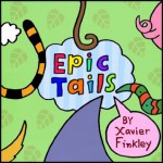 Epic Tails: A Fun Rhyming Children's Picture Book - Xavier Finkley