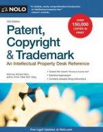 Patent, Copyright & Trademark: An Intellectual Property Desk Reference - Richard Stim