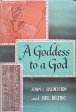 A Goddess to a God - John L. Balderston, Sybil Bolitho