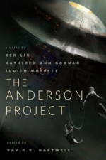 The Anderson Project - Ken Liu, Judith Moffett, Kathleen Ann Goonan, Richard Anderson