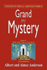 Grand Jury Mystery - Albert Anderson