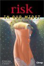 Risk In Our Midst: Empowering Teenagers To Love The Unlovable - Scott Larson, John Hoover