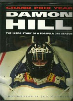 Grand Prix Year: The Inside Story Of A Formula One Season - Damon Hill