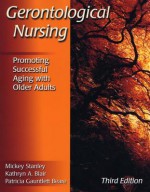 Gerontological Nursing: Promoting Successful Aging with Older Adults - Mickey Stanley