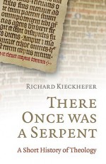 There Once was a Serpent: A History of Theology in Limericks - Richard Kieckhefer