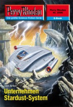 Perry Rhodan 2508: Unternehmen Stardust-System (Heftroman): Perry Rhodan-Zyklus "Stardust" (Perry Rhodan-Erstauflage) (German Edition) - Uwe Anton