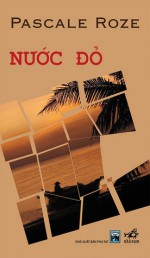 Nước Đỏ - Pascale Roze, Đặng Anh Đào