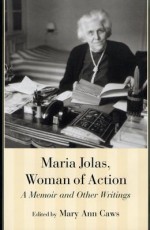 Maria Jolas, Woman of Action: A Memoir and Other Writings - Maria Jolas