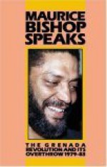 Maurice Bishop Speaks, 1979-1983: The Grenada Revolution and Its Overthrow, 1979-83 - Maurice Bishop, Michael Taber