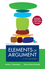 Elements of Argument with 2009 MLA and 2010 APA Updates: A Text and Reader - Annette T. Rottenberg, Donna Haisty Winchell