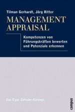 Management Appraisal: Kompetenzen von Führungskräften bewerten und Potenziale erkennen (German Edition) - Tilman Gerhardt, Jörg Ritter, Heinrich Von Pierer