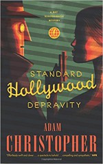 Standard Hollywood Depravity: A Ray Electromatic Mystery (Ray Electromatic Mysteries) - Adam Christopher