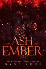 Among Ash and Ember - Dani René