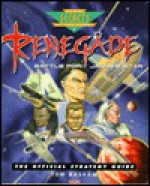 Renegade: Battle for Jacob's Star: The Official Strategy Guide (Prima's Secrets of the Games) - Tom Basham