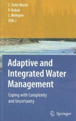 Adaptive and Integrated Water Management: Coping with Complexity and Uncertainty - Claudia Pahl-Wostl, Pavel Kabat, Jorn Moltgen