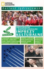 Oryginalne i niepowtarzalne imprezy kulturalne - Dariusz Jędrzejewski