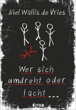 Wer sich umdreht oder lacht... - Mel Wallis de Vries