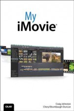 My iMovie - Michael Grothaus, Dave Caolo