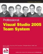 Professional Visual Studio 2005 Team System - Christopher Bowen, Jean-Luc David, Tony Loton, Noah Coad, Erik Gunvaldson, Darren Jefford