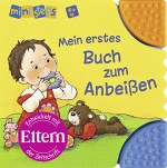 ministeps® Bücher: Mein erstes Buch zum Anbeißen: Ab 6 Monaten - Regina Schwarz, Katja Senner