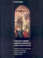 Z literatury religijnej polskiego średniowiecza : studia o czterech tekstach - Kazanie na dzień św. Katarzyny, Legenda o św. Aleksym, Lament świętokrzyski, Żołtarz Jezusow - Paweł Stępień