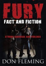 Fury: Fact And Fiction Strong Language And Violence - Don Fleming