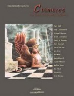 Chimères: 15 Récits D'animaux Fabuleux - Natacha Giordano, Nico Bally, Garry Kilworth, Claude Mamier, Jérôme Noirez, Léa Silhol, Sire Cédric, Scott Thomas, Gary A. Braunbeck, Armand Cabasson, Storm Constantine, Esther M. Friesner, Cyril Gazengel, Olivier Gechter, Léo Henry, Jess Kaan