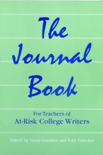 The Journal Book: For Teachers of At-Risk College Writers - Susan Gardner, Toby Fulwiler