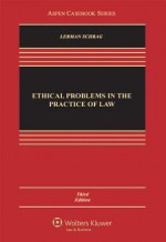 Ethical Problems in the Practice of Law - Philip G. Schrag, Lisa G. Lerman