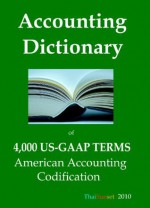 Accounting Dictionary of 4,000 US-GAAP Terms - Michael Schemmann